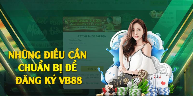 Điều kiện cần biết trước khi thực hiện đăng ký VB88