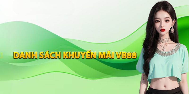 Khuyến Mãi VB88 - Ưu Đãi Khủng Dành Cho Mọi Tay Cược 2025